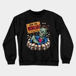 Join the undead it's the new black Crewneck Sweatshirt